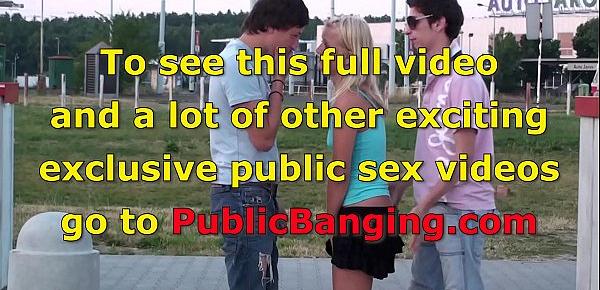  A beautiful blonde teen girl public fucking with 2 young guys in public with oral deep throat blowjob and vaginal sexual threesome intercourse with vaginal pussy fuck while random strangers see them during this exciting adult adventure recorded on a video